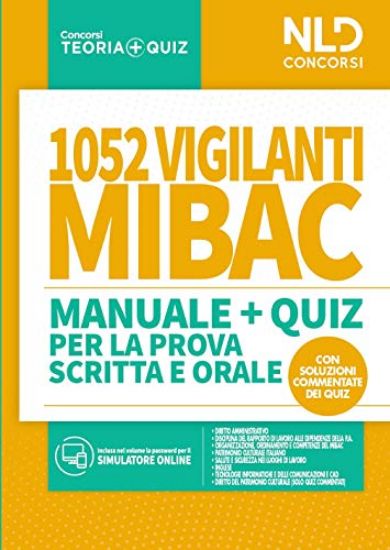 Immagine di 1052 VIGILANTI MIBAC. MANUALE E QUIZ PER LA PROVA SCRITTA E ORALE