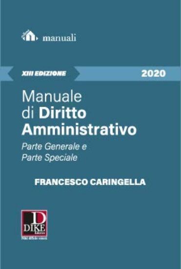 Immagine di MANUALE DI DIRITTO AMMINISTRATIVO - PARTE GENERALE E SPECIALE