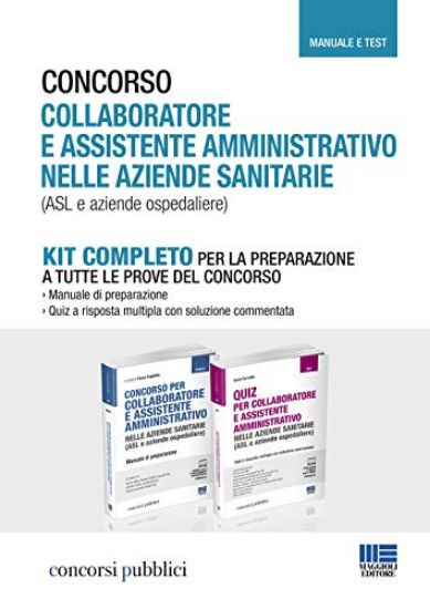 Immagine di KIT CONCORSO COLLABORATORE E ASSISTENTE AMMINISTRATIVO NELLE AZIENDE SANITARIE (MANUALE + QUIZ)