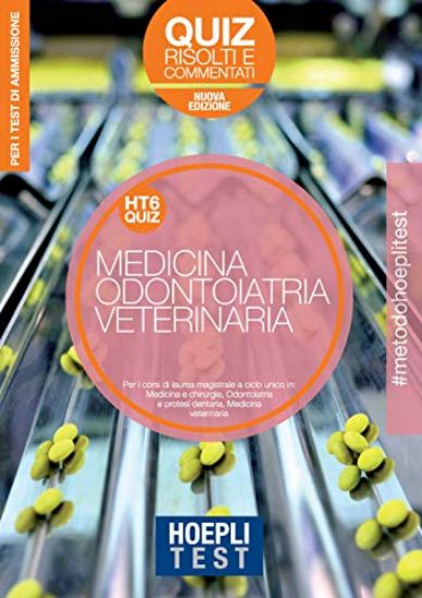 Immagine di HOEPLI TEST. MEDICINA, ODONTOIATRIA, VETERINARIA. QUIZ RISOLTI E COMMENTATI