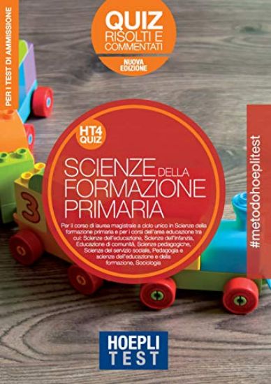 Immagine di HOEPLI TEST. SCIENZE DELLA FORMAZIONE PRIMARIA. QUIZ RISOLTI E COMMENTATI. PER LA PREPARAZIONE A...