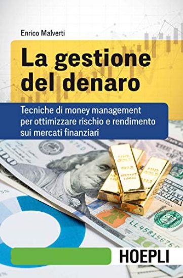 Immagine di GESTIONE DEL DENARO. TECNICHE DI MONEY MANAGEMENT PER OTTIMIZZARE RISCHIO E RENDIMENTO SUI MERCA...