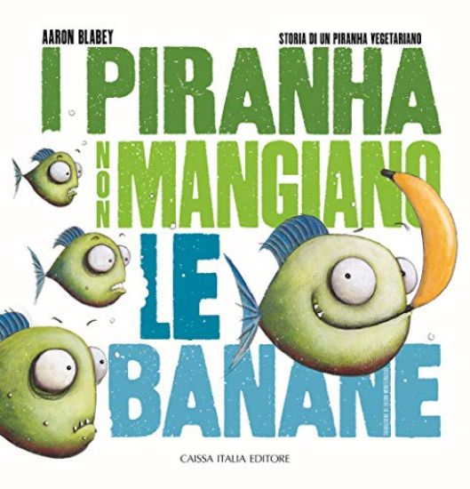 Immagine di PIRANHA NON MANGIANO LE BANANE (I)