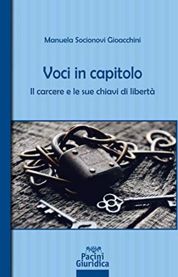 Immagine di VOCI IN CAPITOLO. IL CARCERE E LE SUE CHIAVI DI LIBERTA`