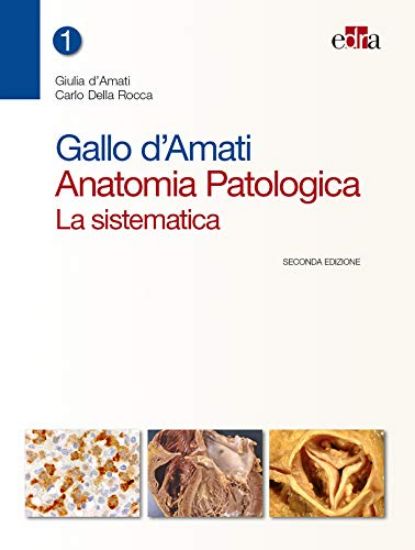 Immagine di GALLO D`AMATI. ANATOMIA PATOLOGICA. LA SISTEMATICA