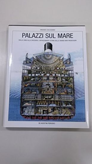 Immagine di PALAZZI SUL MARE. DALLA LINEA ALLA CROCIERA: L`AFFASCINANTE STORIA DELLE NAVI PASSEGGERI