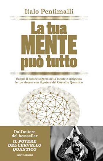 Immagine di TUA MENTE PUO` TUTTO. SCOPRI IL CODICE SEGRETO DELLA MENTE E SPRIGIONA LE TUE RISORSE CON IL POTERE