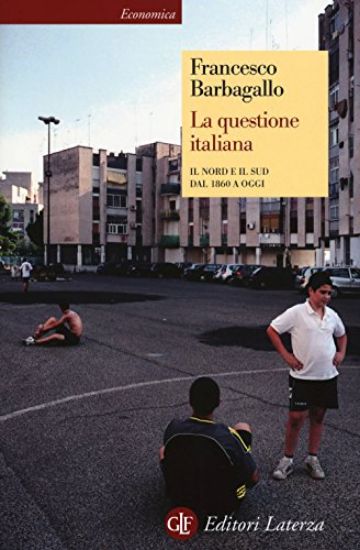 Immagine di QUESTIONE ITALIANA. IL NORD E IL SUD DAL 1860 A OGGI (LA)