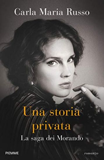 Immagine di STORIA PRIVATA. LA SAGA DEI MORANDO (UNA)