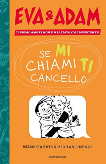 Immagine di SE MI CHIAMI TI CANCELLO. EVA&ADAM - VOLUME 2