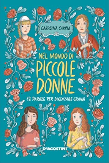 Immagine di NEL MONDO DI «PICCOLE DONNE». 15 PAROLE PER DIVENTARE GRANDI