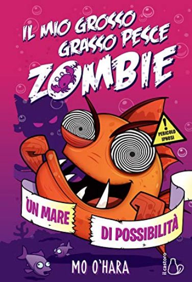 Immagine di MARE DI POSSIBILITA`. IL MIO GROSSO GRASSO PESCE ZOMBIE (UN) - VOLUME 4