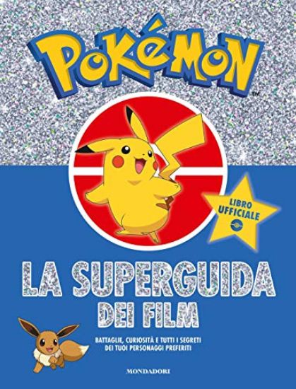 Immagine di POKMON. LA SUPER GUIDA DEI FILM