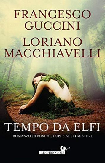 Immagine di TEMPO DA ELFI. ROMANZO DI BOSCHI, LUPI E ALTRI MISTERI