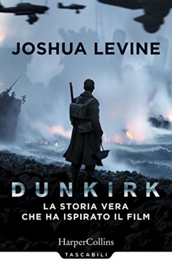 Immagine di DUNKIRK: LA STORIA VERA CHE HA ISPIRATO IL FILM