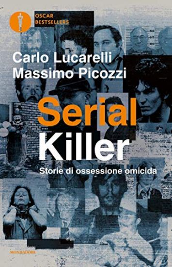 Immagine di SERIAL KILLER. STORIE DI OSSESSIONE OMICIDA