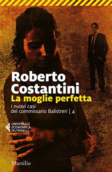 Immagine di MOGLIE PERFETTA. I NUOVI CASI DEL COMMISSARIO BALISTRERI (LA) - VOLUME 4