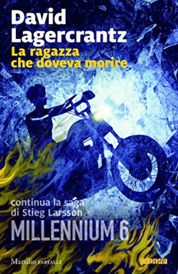 Immagine di RAGAZZA CHE DOVEVA MORIRE. MILLENNIUM (LA) - VOLUME 6