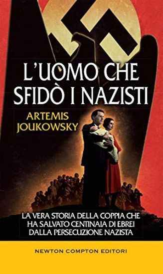 Immagine di UOMO CHE SFIDO` I NAZISTI. LA VERA STORIA DELLA COPPIA CHE HA SALVATO CENTINAIA DI EBREI DALLA P...