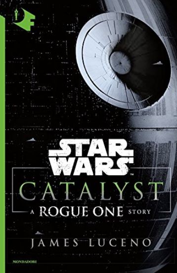 Immagine di CATALYST. A ROGUE ONE STORY. STAR WARS