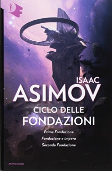 Immagine di CICLO DELLE FONDAZIONI. PRIMA FONDAZIONE-FONDAZIONE E IMPERO-SECONDA FONDAZIONE - VOLUME 2