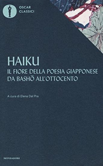 Immagine di HAIKU. IL FIORE DELLA POESIA GIAPPONESE DA BASHO ALL`OTTOCENTO