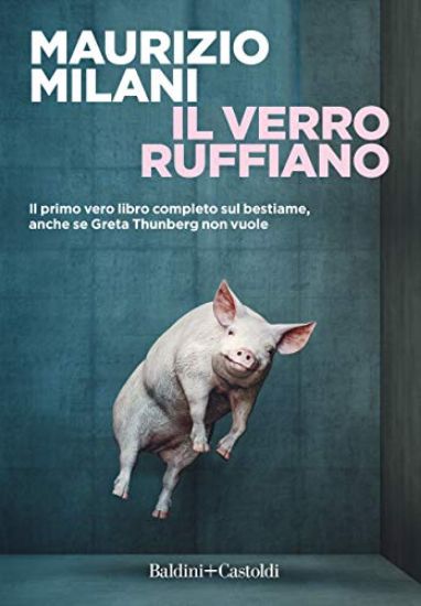 Immagine di VERRO RUFFIANO. IL PRIMO VERO LIBRO COMPLETO SUL BESTIAME, ANCHE SE GRETA THUNBERG NON VUOLE (IL)