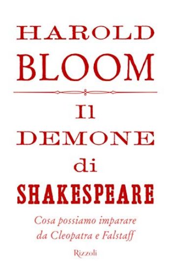 Immagine di DEMONE DI SHAKESPEARE. COSA POSSIAMO IMPARARE DA CLEOPATRA E FALSTAFF (IL)