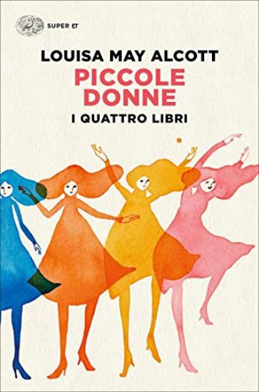 Immagine di PICCOLE DONNE. I QUATTRO LIBRI: PICCOLE DONNE-PICCOLE DONNE CRESCONO-PICCOLI UOMINI-I RAGAZZI DI JO