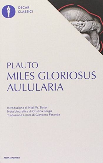 Immagine di AULULARIA-MILES GLORIOSUS. TESTO LATINO A FRONTE