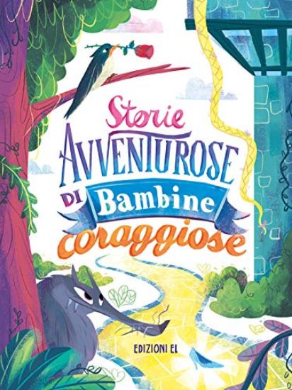 Immagine di STORIE AVVENTUROSE DI BAMBINE CORAGGIOSE. EDIZ. ILLUSTRATA