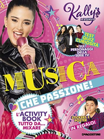 Immagine di MUSICA CHE PASSIONE! L`ACTIVITY BOOK TUTTO DA... MIXARE. KALLY`S MASHUP. CON ADESIVI. CON POSTER