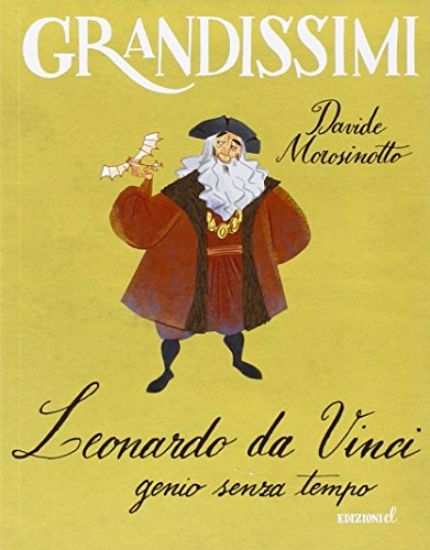 Immagine di LEONARDO DA VINCI, GENIO SENZA TEMPO. EDIZ. ILLUSTRATA