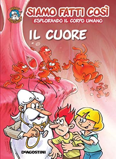 Immagine di CUORE. SIAMO FATTI COSI`. ESPLORANDO IL CORPO UMANO (IL)