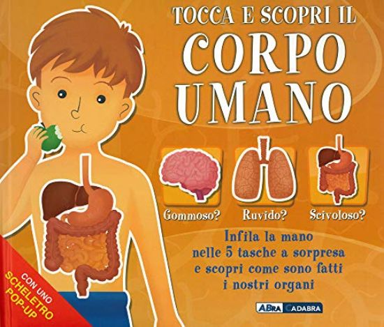 Immagine di TOCCA E SCOPRI IL CORPO UMANO. EDIZ. A COLORI