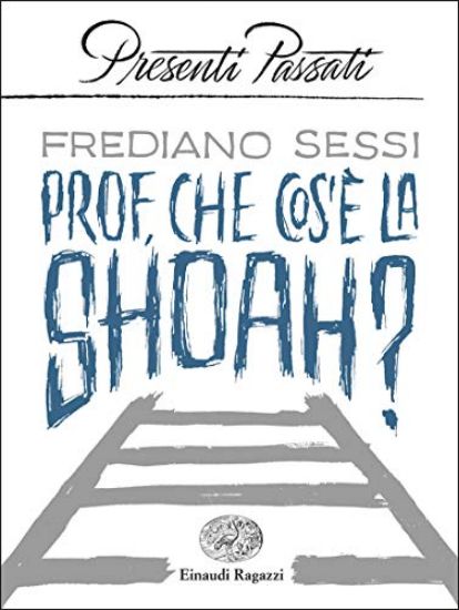 Immagine di PROF, CHE COS`E` LA SHOAH?