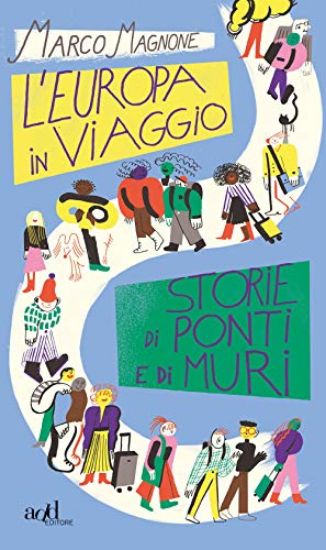 Immagine di EUROPA IN VIAGGIO. STORIE DI PONTI E DI MURI (L`)