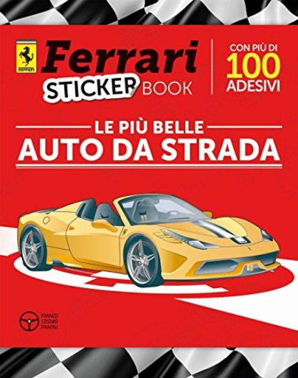 Immagine di PIU` BELLE AUTO DA STRADA. FERRARI STICKER BOOK. EDIZ. ILLUSTRATA (LE)