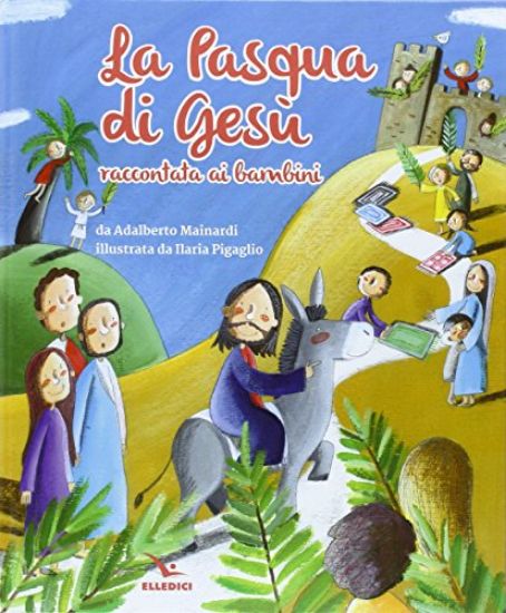 Immagine di PASQUA DI GESU` RACCONTATA AI BAMBINI (LA)