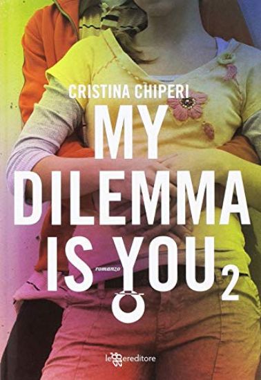 Immagine di MY DILEMMA IS YOU - VOLUME 2