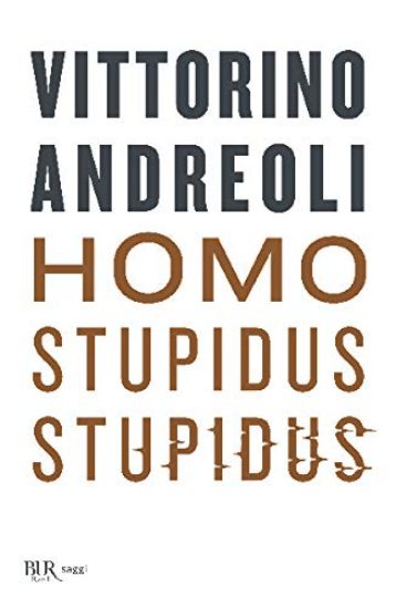 Immagine di HOMO STUPIDUS STUPIDUS. L`AGONIA DI UNA CIVILTA`