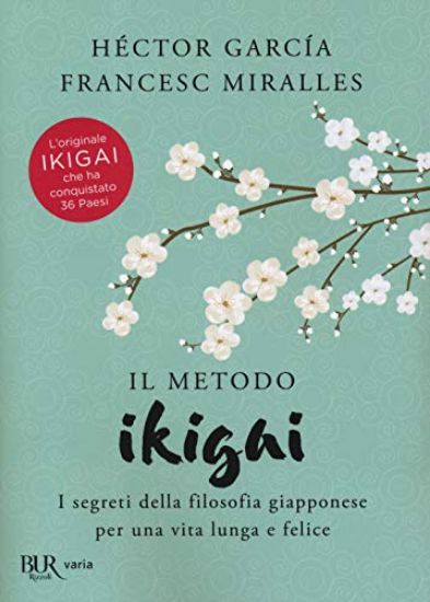 Immagine di METODO IKIGAI. I SEGRETI DELLA FILOSOFIA GIAPPONESE PER UNA VITA LUNGA E FELICE (IL)