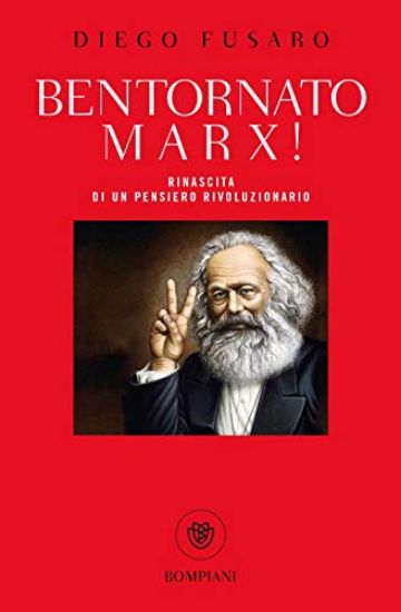 Immagine di BENTORNATO MARX! RINASCITA DI UN PENSIERO RIVOLUZIONARIO