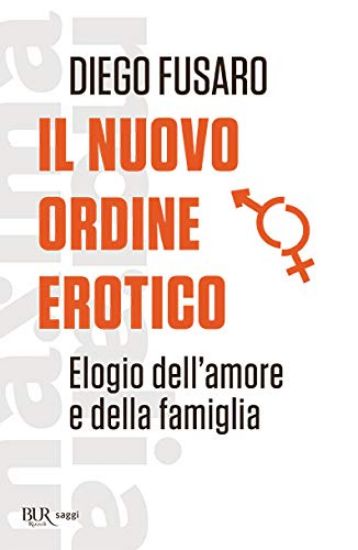 Immagine di NUOVO ORDINE EROTICO. ELOGIO DELL`AMORE E DELLA FAMIGLIA (IL)