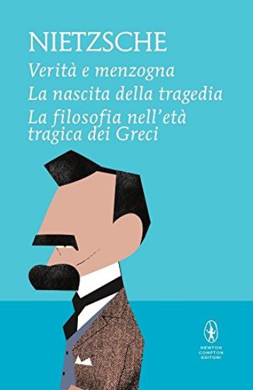 Immagine di VERITA` E MENZOGNA-LA NASCITA DELLA TRAGEDIA-LA FILOSOFIA NELL`ETA` TRAGICA DEI GRECI