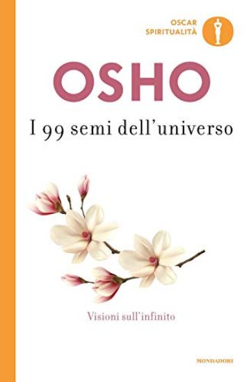 Immagine di 99 SEMI DELL`UNIVERSO. VISIONI SULL`INFINITO (I)