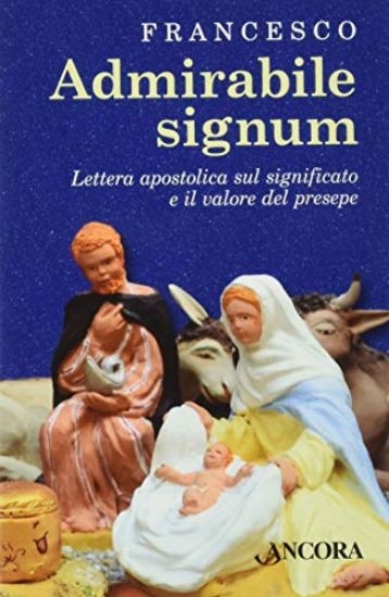 Immagine di «ADMIRABILE SIGNUM». LETTERA APOSTOLICA SUL SIGNIFICATO E IL VALORE DEL PRESEPE. EDIZ. A COLORI