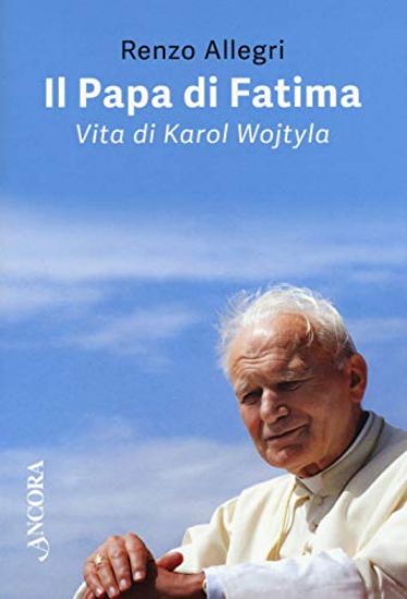 Immagine di PAPA DI FATIMA. VITA DI KAROL WOJTYLA (IL)