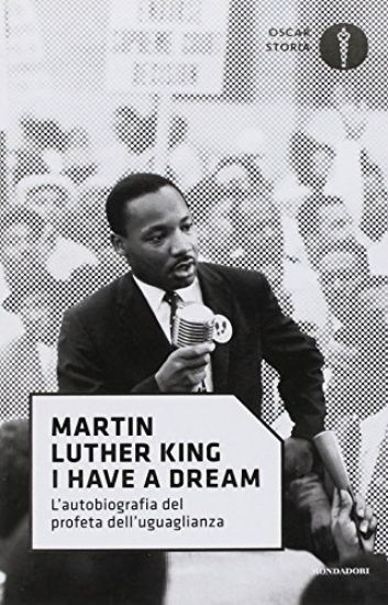 Immagine di «I HAVE A DREAM». L`AUTOBIOGRAFIA DEL PROFETA DELL`UGUAGLIANZA