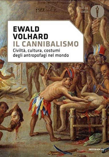 Immagine di CANNIBALISMO. CIVILTA`, CULTURA, COSTUMI DEGLI ANTROPOFAGI NEL MONDO (IL)